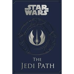 Daniel Wallace Star Wars The Jedi Path: A Manual for Students of the Force Daniel Wallace Star Wars The Jedi Path: A Manual for Students of the Force