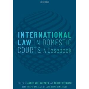 International Law in Domestic Courts: A Casebook International Law in Domestic Courts: A Casebook