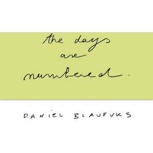 Daniel Blaufuks The Days Are Numbered Daniel Blaufuks The Days Are Numbered