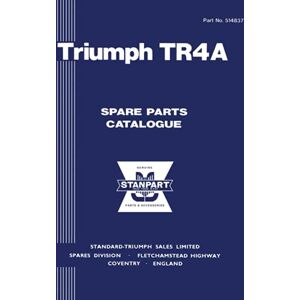 Triumph TR4A Spare Parts Catalogue Triumph TR4A Spare Parts Catalogue