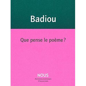 Badiou, Alain Que pense le poème ? Badiou, Alain Que pense le poème ?
