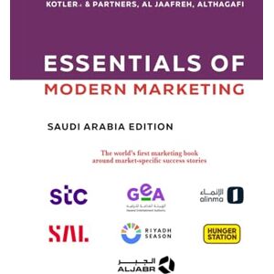 Althagafi, Kotler-i & Partners Al Jaafreh Essentials of Modern Marketing, Saudi Arabia Edition Althagafi, Kotler-i & Partners Al Jaafreh Essentials of Modern Marketing, Saudi Arabia Edition