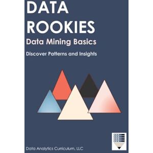 Data Analytics Curriculum Data Rookies Data Mining Basics Data Analytics Curriculum Data Rookies Data Mining Basics