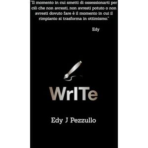 Pezzullo, Edy J Writeit: Citazioni per ispirare, guarire e trasformare Pezzullo, Edy J Writeit: Citazioni per ispirare, guarire e trasformare