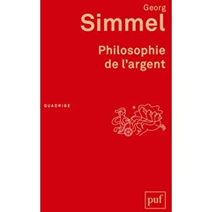 Simmel, Georg Philosophie de l'argent Simmel, Georg Philosophie de l'argent