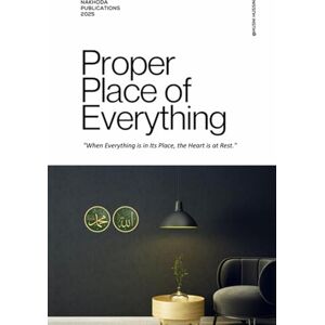 Hussin, Husni Proper Place of Everything: When Everything is in Its Place, the Heart is at Rest (Sufi in The City) Hussin, Husni Proper Place of Everything: When Everything is in Its Place, the Heart is at Rest (Sufi in The City)