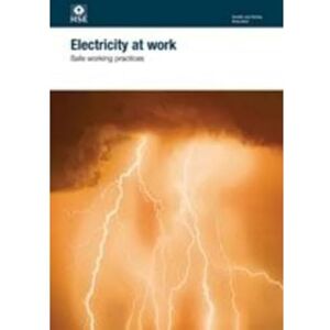 Health and Safety Executive (HSE) Electricity at work: safe working practices (Health and safety guidance): HSG85 / HSG 85 (Statutory Instruments 2024) Health and Safety Executive (HSE) Electricity at work: safe working practices (Health and safety guidance): HSG85 / HSG 85 (Statutory Instruments 2024)