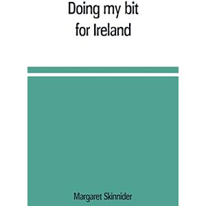 Skinnider, Margaret Doing my bit for Ireland Skinnider, Margaret Doing my bit for Ireland