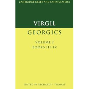 Thomas Virgil: The Georgics v2 Books 3 & 4: Georgics: Volume 2, Books III-IV: 002 (Cambridge Greek and Latin Classics) Thomas Virgil: The Georgics v2 Books 3 & 4: Georgics: Volume 2, Books III-IV: 002 (Cambridge Greek and Latin Classics)