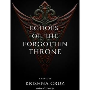 Cruz, Mrs Krishna Echoes of the Forgotten Throne: A Novel Based on the Life of Sultan Omar II Cruz, Mrs Krishna Echoes of the Forgotten Throne: A Novel Based on the Life of Sultan Omar II