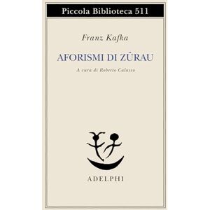 Kafka, Franz Aforismi di Zürau Kafka, Franz Aforismi di Zürau