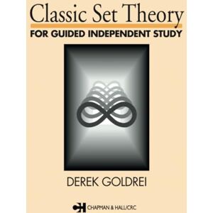 Goldrei, D.C. Classic Set Theory: For Guided Independent Study (Chapman & Hall Mathematics S) Goldrei, D.C. Classic Set Theory: For Guided Independent Study (Chapman & Hall Mathematics S)