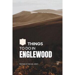 Uresti, Michael Things To Do in Englewood: Discover The City's Hidden Gems and Unique Adventures! Uresti, Michael Things To Do in Englewood: Discover The City's Hidden Gems and Unique Adventures!