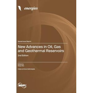 New Advances in Oil, Gas and Geothermal Reservoirs: 2nd Edition New Advances in Oil, Gas and Geothermal Reservoirs: 2nd Edition