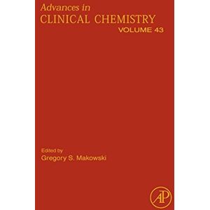 Academic Press Advances in Clinical Chemistry: Volume 43 Academic Press Advances in Clinical Chemistry: Volume 43