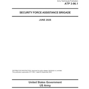 United Army Techniques Publication ATP 3-96.1 Security Force Assistance Brigade June 2025 United Army Techniques Publication ATP 3-96.1 Security Force Assistance Brigade June 2025