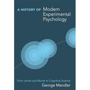 Mandler, George A History of Modern Experimental Psychology: From James and Wundt to Cognitive Science (A Bradford Book) Mandler, George A History of Modern Experimental Psychology: From James and Wundt to Cognitive Science (A Bradford Book)