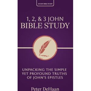 DeHaan 1, 2, & 3 John Bible Study: Unpacking the Simple Yet Profound Truths of John's Epistles: 9 (40-Day Bible Study) DeHaan 1, 2, & 3 John Bible Study: Unpacking the Simple Yet Profound Truths of John's Epistles: 9 (40-Day Bible Study)