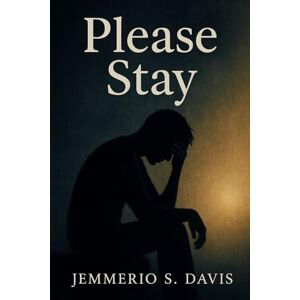 Davis, Jemmerio S. Please Stay Davis, Jemmerio S. Please Stay