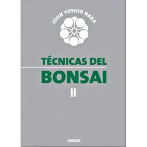 NAKA, JOHN YOSHIO TECNICAS DEL BONSAI II (GUÍAS DEL NATURALISTA-BONSÁI) NAKA, JOHN YOSHIO TECNICAS DEL BONSAI II (GUÍAS DEL NATURALISTA-BONSÁI)