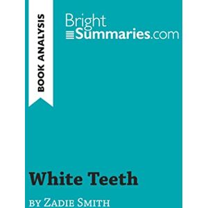 Summaries, Bright White Teeth by Zadie Smith (Book Analysis): Detailed Summary, Analysis and Reading Guide (BrightSummaries.com) Summaries, Bright White Teeth by Zadie Smith (Book Analysis): Detailed Summary, Analysis and Reading Guide (BrightSummaries.com)