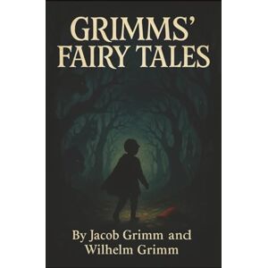 Grimm, Jacob and Wilhelm Grimms' Fairy Tales: The Dark Originals Behind Cinderella, Snow White, and Other Tales They Never Told You Right Grimm, Jacob and Wilhelm Grimms' Fairy Tales: The Dark Originals Behind Cinderella, Snow White, and Other Tales They Never Told You Right