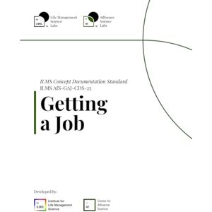 Science Labs, Life Management ILMS Concept Documentation Standard Getting A Job (AfS-GAJ-CDS-25) Science Labs, Life Management ILMS Concept Documentation Standard Getting A Job (AfS-GAJ-CDS-25)