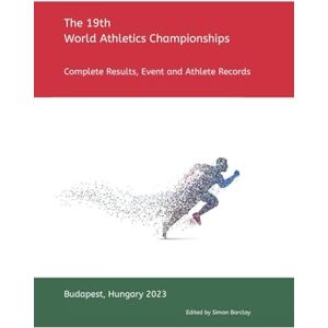 Barclay, Simon 19th World Athletics Championships Budapest 2023: Complete Results, Event & Athlete Records Barclay, Simon 19th World Athletics Championships Budapest 2023: Complete Results, Event & Athlete Records