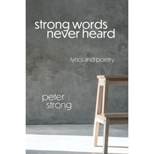 Strong, Peter Strong Words Never Heard Strong, Peter Strong Words Never Heard