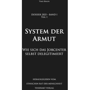 Braun Dossier 2025 – Band I, Teil 1: Das System der Armut – Wie sich das Jobcenter selbst delegitimiert Braun Dossier 2025 – Band I, Teil 1: Das System der Armut – Wie sich das Jobcenter selbst delegitimiert