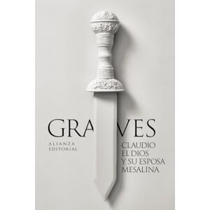 Graves, Robert Claudio el dios y su esposa Mesalina (El libro de bolsillo Bibliotecas de autor Biblioteca Graves) Graves, Robert Claudio el dios y su esposa Mesalina (El libro de bolsillo Bibliotecas de autor Biblioteca Graves)