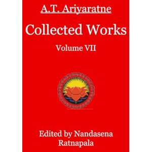 Ariyaratne, A.T. A.T. Ariyaratne Collected Works Volume Vii Ariyaratne, A.T. A.T. Ariyaratne Collected Works Volume Vii