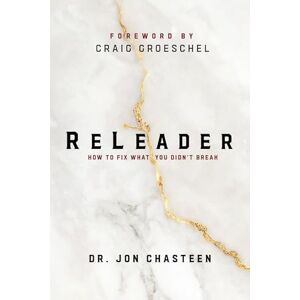 Chasteen, Jon ReLeader: How To Fix What You Didn't Break Chasteen, Jon ReLeader: How To Fix What You Didn't Break