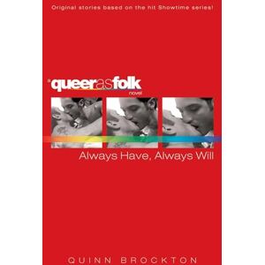 Brockton, Quinn Always Have, Always Will (Queer as Folk): 00 Brockton, Quinn Always Have, Always Will (Queer as Folk): 00