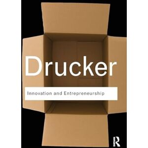 Drucker, Peter Innovation and Entrepreneurship (Routledge Classics) Drucker, Peter Innovation and Entrepreneurship (Routledge Classics)