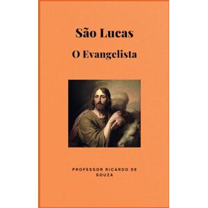 de Souza, Professor Ricardo São Lucas: O Evangelista de Souza, Professor Ricardo São Lucas: O Evangelista