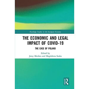 Routledge The Economic and Legal Impact of Covid-19: The Case of Poland ( Studies in the European Economy) Routledge The Economic and Legal Impact of Covid-19: The Case of Poland ( Studies in the European Economy)