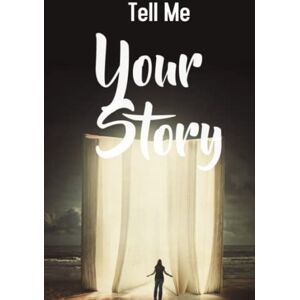 B, F Tell Me Your Story B, F Tell Me Your Story