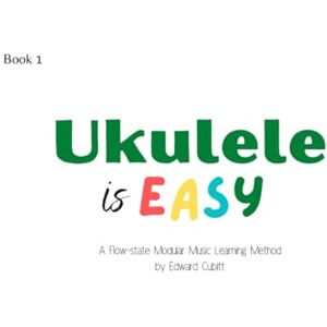 Cubitt, Mr Edward Ukulele is Easy Book 1 (Music is Easy : Instrument Modules) Cubitt, Mr Edward Ukulele is Easy Book 1 (Music is Easy : Instrument Modules)