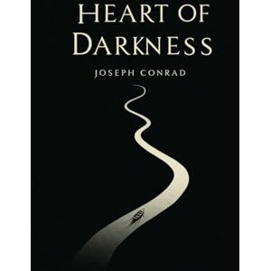 JOSEPH CONRAD Heart of Darkness JOSEPH CONRAD Heart of Darkness