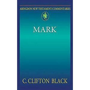 Black, C. Clifton Mark (Abingdon New Testament Commentaries) Black, C. Clifton Mark (Abingdon New Testament Commentaries)