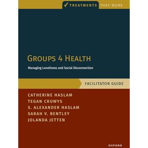 Haslam, Catherine Groups 4 Health: Facilitator Guide (Treatments That Work) Haslam, Catherine Groups 4 Health: Facilitator Guide (Treatments That Work)