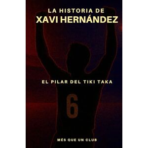 Lince La historia de Xavi Hernández: El pilar del tiki taka (MÉS QUE UN CLUB) Lince La historia de Xavi Hernández: El pilar del tiki taka (MÉS QUE UN CLUB)