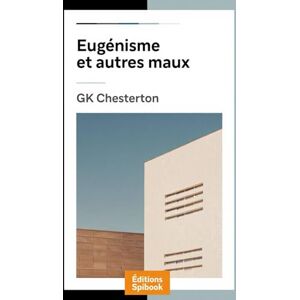 Chesterton, GK L'Eugénisme et autres maux Chesterton, GK L'Eugénisme et autres maux
