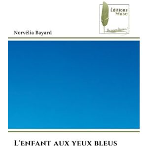 Bayard, Norvélia L'enfant aux yeux bleus Bayard, Norvélia L'enfant aux yeux bleus
