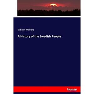 Moberg, Vilhelm Moberg A History of the Swedish People Moberg, Vilhelm Moberg A History of the Swedish People