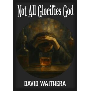 Waithera, David Not All Glorifies God Waithera, David Not All Glorifies God