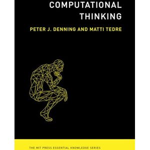 Denning, Peter J. Computational Thinking (The MIT Press Essential Knowledge series) Denning, Peter J. Computational Thinking (The MIT Press Essential Knowledge series)