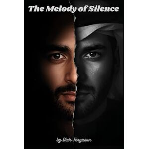 Ferguson, Dick The Melody of Silence Ferguson, Dick The Melody of Silence
