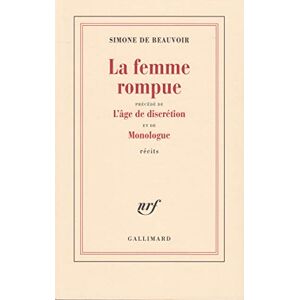 Beauvoir, Simone de La femme rompue/L'âge de discrétion/Monologue: Précédé de L'âge de discrétion et de Monologue Beauvoir, Simone de La femme rompue/L'âge de discrétion/Monologue: Précédé de L'âge de discrétion et de Monologue